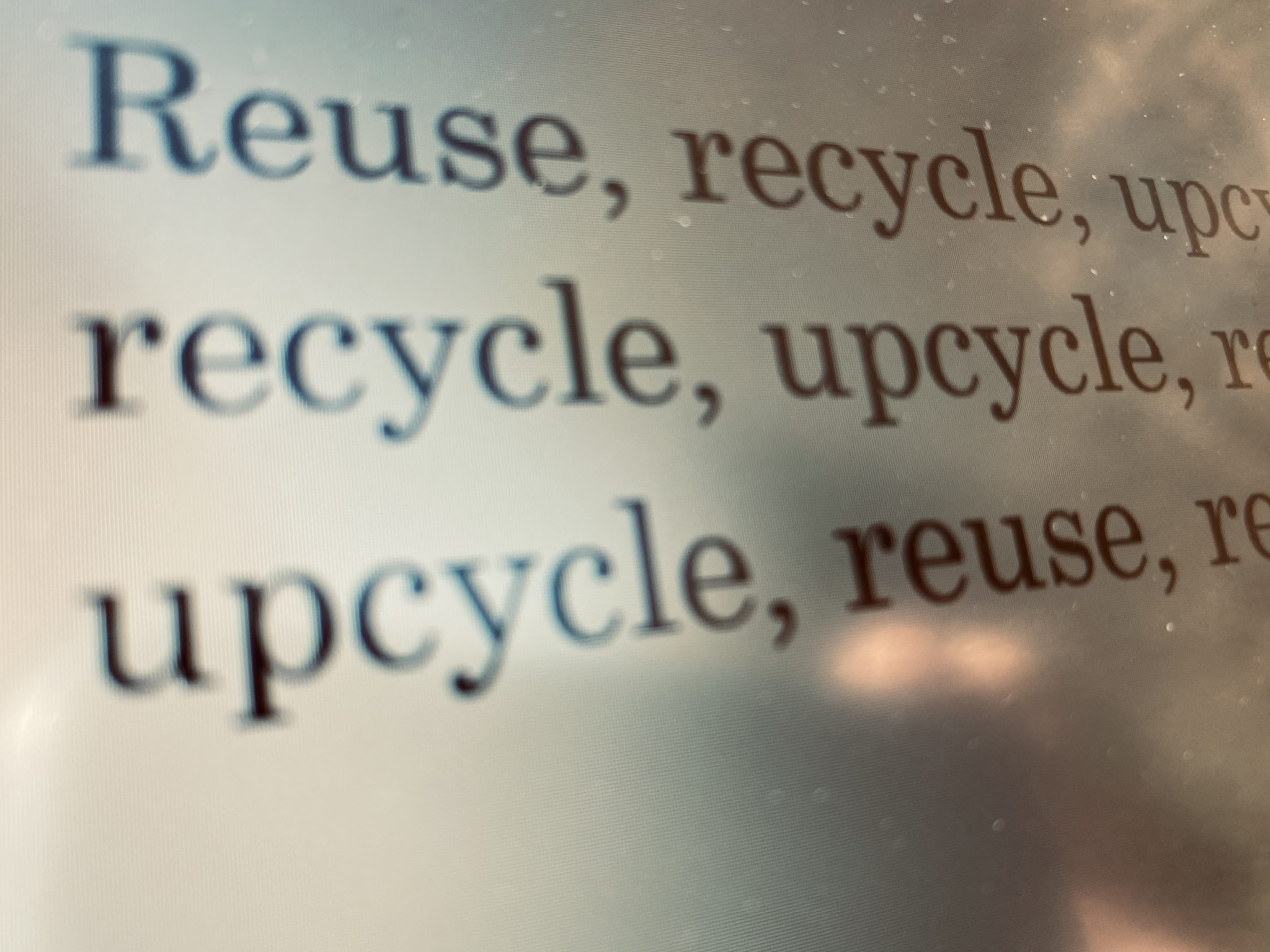 Reuse recycle upcycle